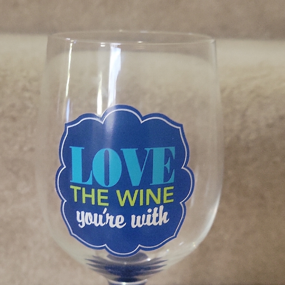 Blue Stem Wine Glass LOVE THE WINE YOU'RE WITH